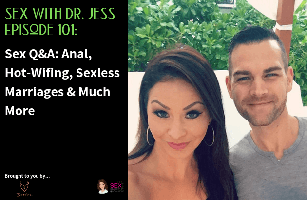 Horace Six Video Girls Hot - Sex Q&A: Anal, Hot-Wifing, Sexless Marriages & Much More | Sex with Dr. Jess